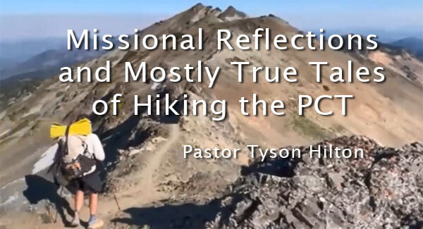 Missional Reflections and Mostly True Tales of Hiking the PCT