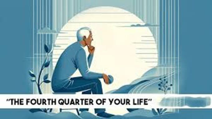 The fourth quarter of your life and finishing well.